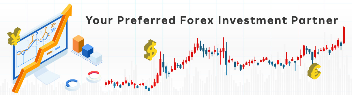 Your Preferred Forex Investment Partner